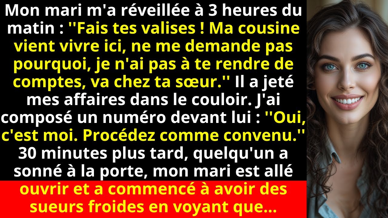Mon mari m'a réveillée à 3 heures du matin : ''Fais tes valises ! Ma cousine vient vivre ici, ne...