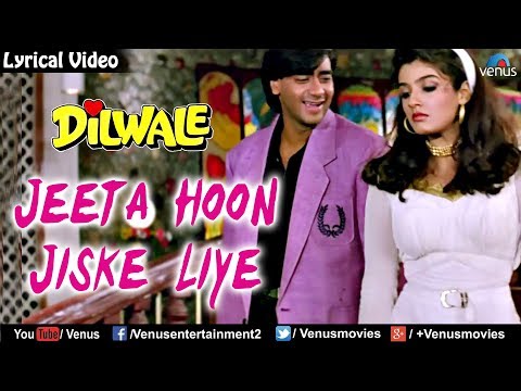 Jeeta Hoon Jiske Liye - Lyrical Video | Dilwale | Ajay Devgan & Raveena | Ishtar Regional