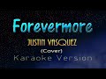Justin Vasquez - FOREVERMORE (Karaoke Version)