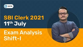 SBI CLERK EXAM ANALYSIS 2021 | 11TH JULY SHIFT-1 | SBI CLERK PRELIMS 2021 ANALYSIS | DETAILED