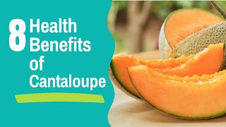 Cantaloupe Insights: Uncover the 8 Incredible Health Benefits You Must Explore!