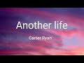 Another life Song by Carter Ryan (lyrics)