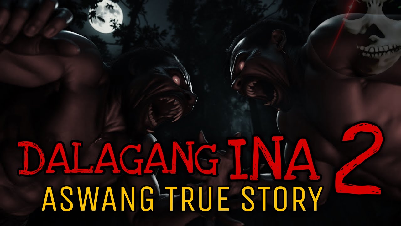 DALAGANG INA (Part 2 of 2) | Aswang True Story