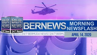 Bermuda Newsflash For Tuesday, April 14, 2020