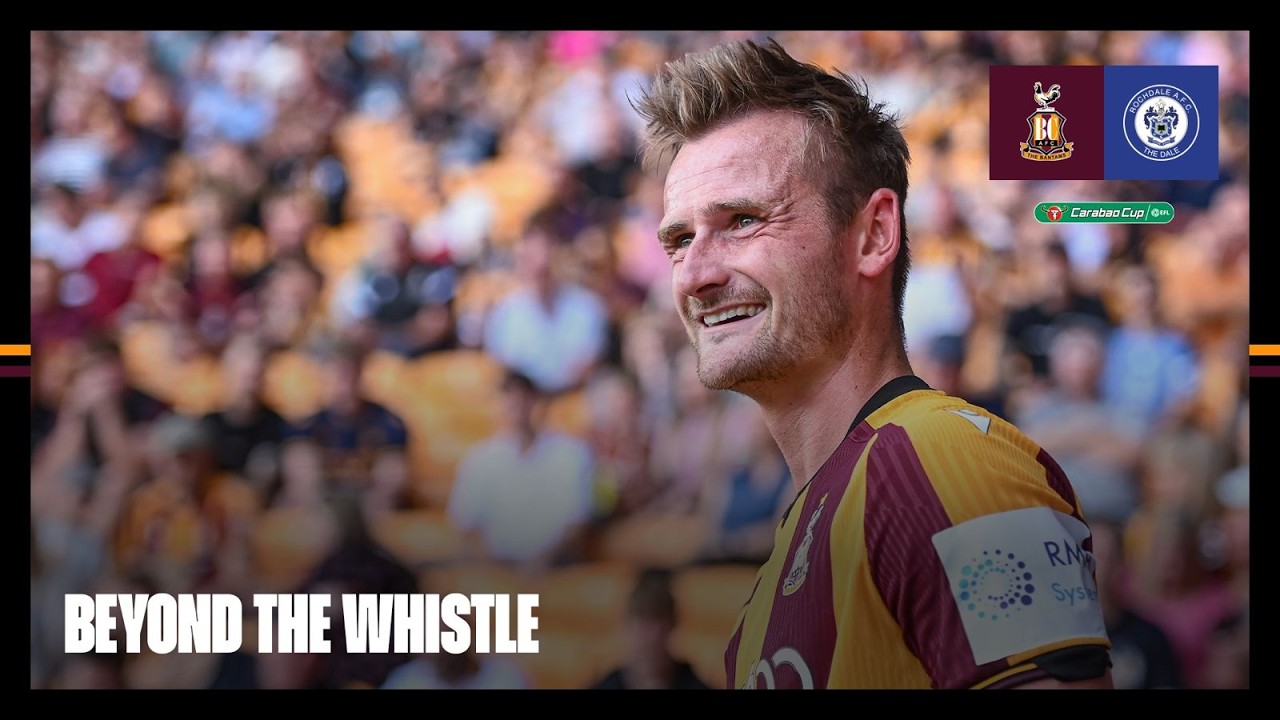Thumbnail for BEYOND THE WHISTLE: Bradford City v Rochdale