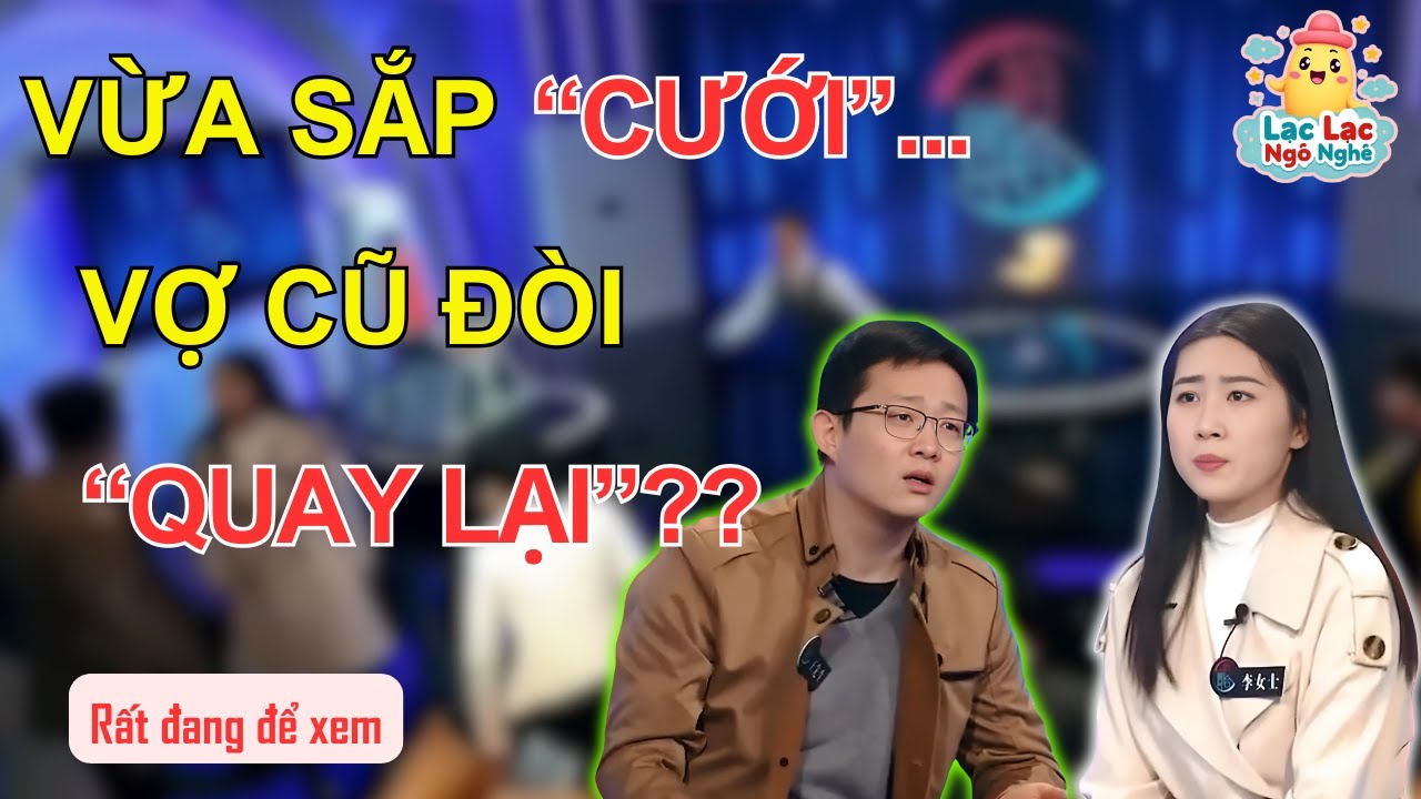 Ly Hôn Hơn 1 Năm, Chồng Cũ Sắp Tái Hôn Thì Vợ Bất Ngờ  Đòi Quay Lại…Với Lý Do Không Ai Ngờ Tới!