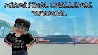 MIAMI FINAL CHALLENGE TUTORIAL (Race Around The World Roblox)
