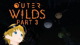 Outer Wilds Part 3