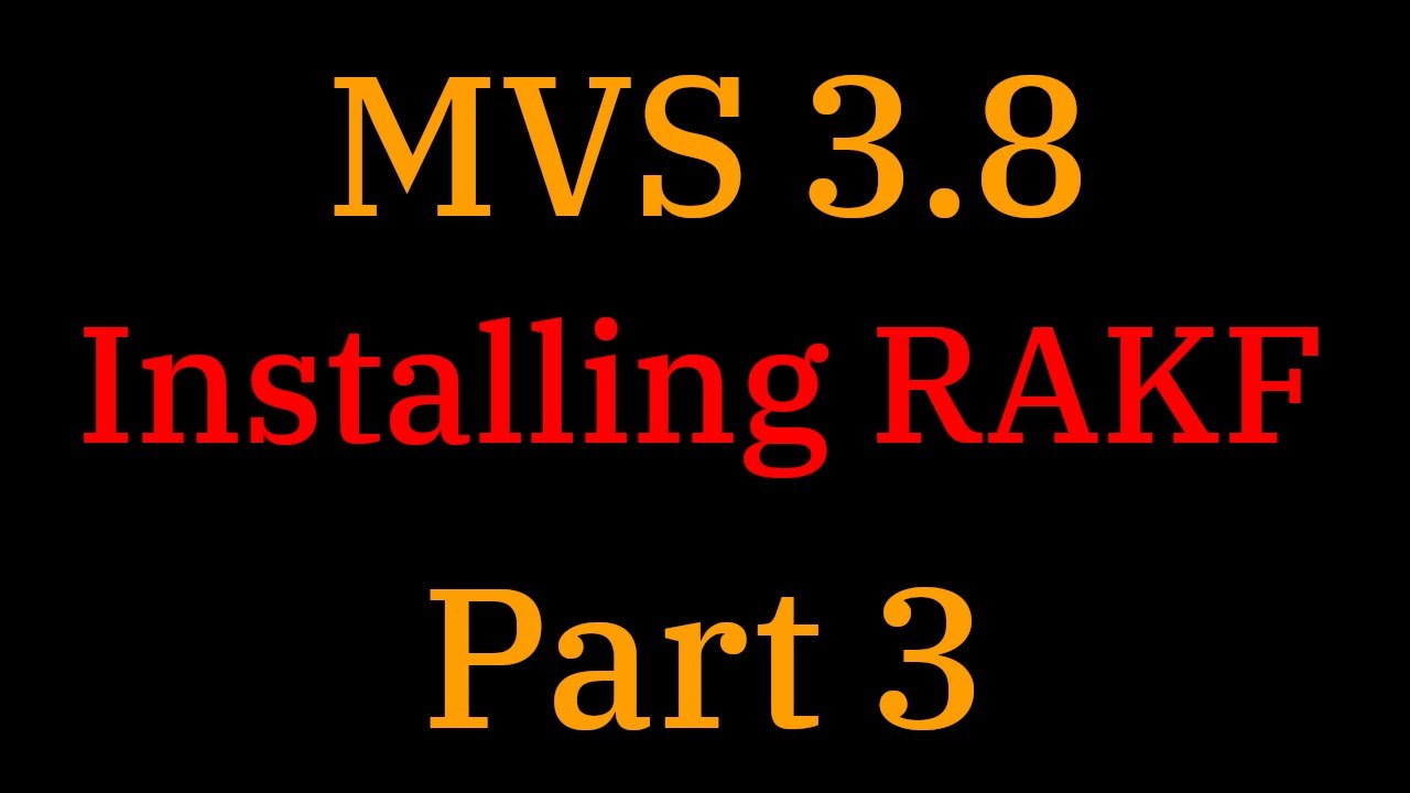 [032] MVS 3.8: Installing RAKF (Part 3)