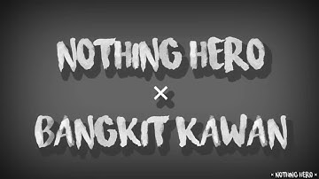 Nothing Hero - Bangkit Kawan (Official Video Lyrics)