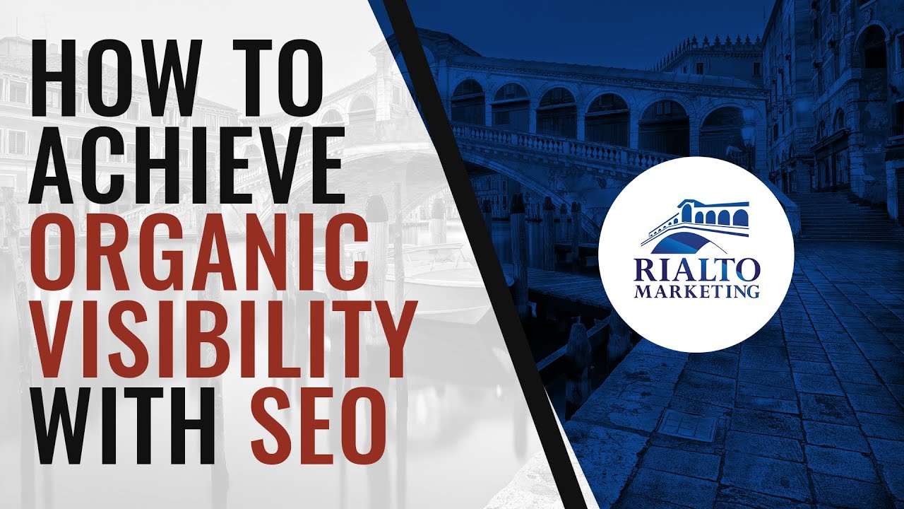 How To Achieve Organic Visibility With SEO - YouTube