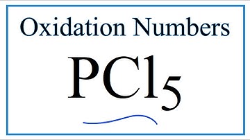 How to find the Oxidation Number for P in PCl5     (Phosphorous pentachloride)