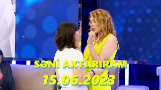 Səni axtarıram 15.06.2023 Tam veriliş / Seni axtariram 15.06.2023 Tam verilish