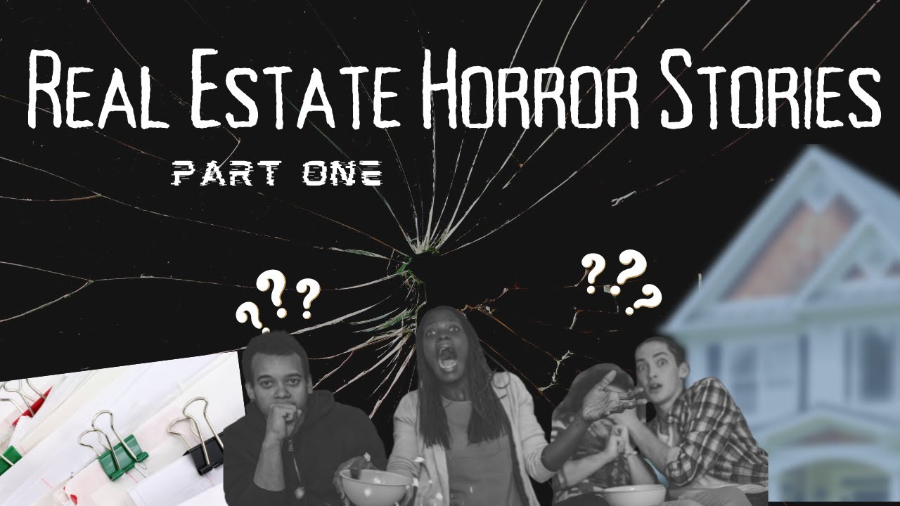 Real Estate Horror Stories (Part 1) YouTube