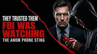 The Phone Was a Trap. Thousands of Criminals Just Fell For It.