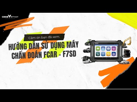 Video HƯỚNG DẪN SỬ DỤNG MÁY CHẨN ĐOÁN FCAR F7SD - OBD VIỆT... - youtube