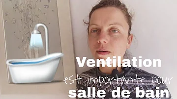 Comment ventiler la salle de bain ?