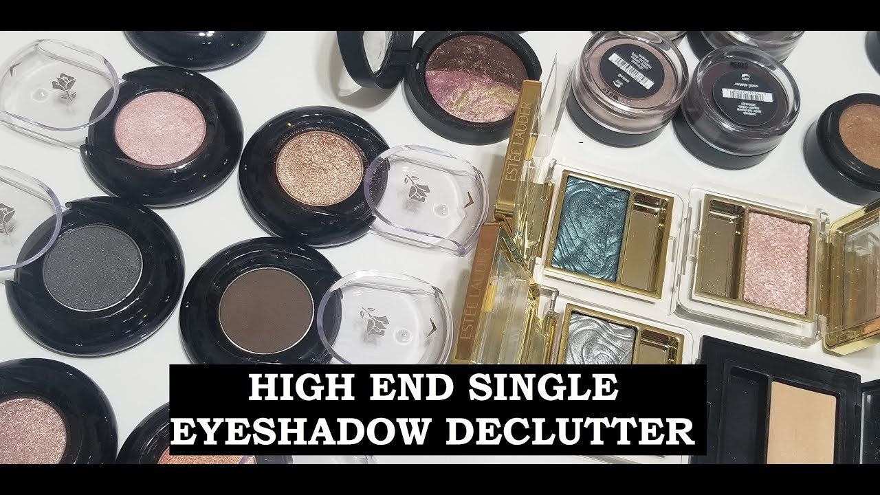 HIGH END SINGLE EYESHADOW DECLUTTER