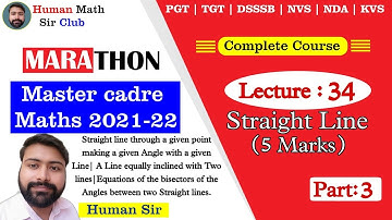 Straight Line | Part 3 | Lec 34 | Master Cadre Maths 2021-22 By Human Sir|#humansir #mastercadre2022