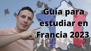 Guía completa para estudiar en Francia 2023 I Haz tu Licenciatura en Francia