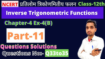 Class 12th Maths Ex 4B Inverse Trigonometric Functions Part 11/Inverse Trigonometry/Rohit Kumar Sir