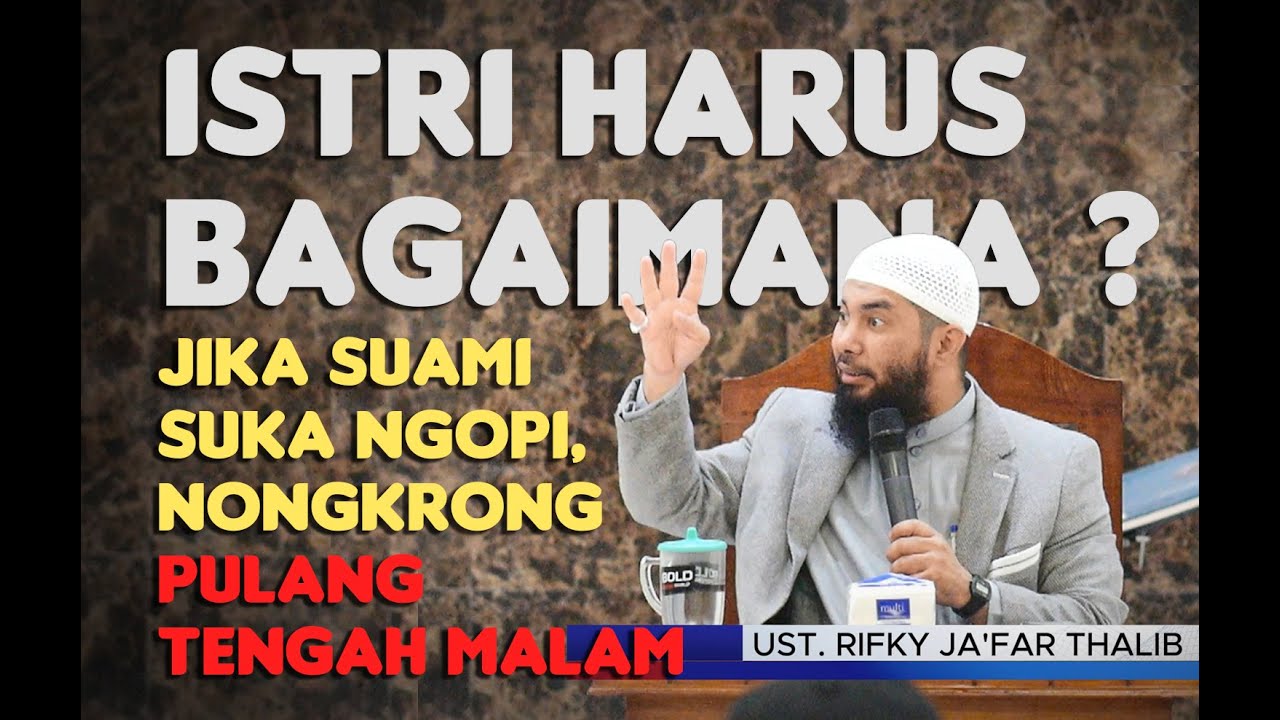3 HAL HARUS ISTRI LAKUKAN | Mengatasi Suami Yang Suka Nongkrong Sampai Tengah Malam