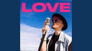 Love - Dr. SWAG