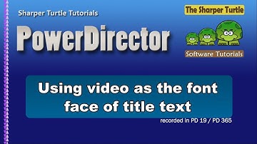 PowerDirector - Use video as the font face of titles