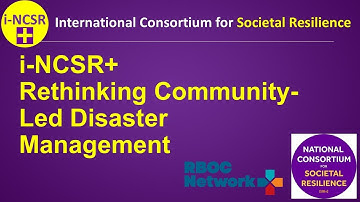 i-NCSR and NCSR+ webinars - Rethinking Community-Led Disaster Management