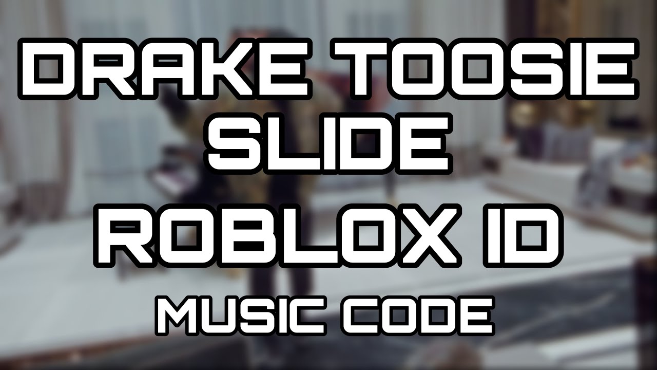 Roblox Song Id Toosie Slide Robux Generator V 2 11 - roblox song id for freaks youtube