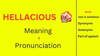 Meaning Of Hellacious Hellacious Pronunciation English Pronunciation Practice
