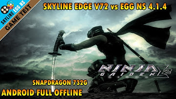 Ninja Gaiden Sigma 2 | Skyline Edge v72 VS Egg NS 4.1.4 | Snapdragon 732G