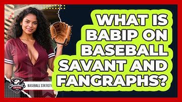 What Is BABIP On Baseball Savant And FanGraphs? - Baseball Statistics Vault