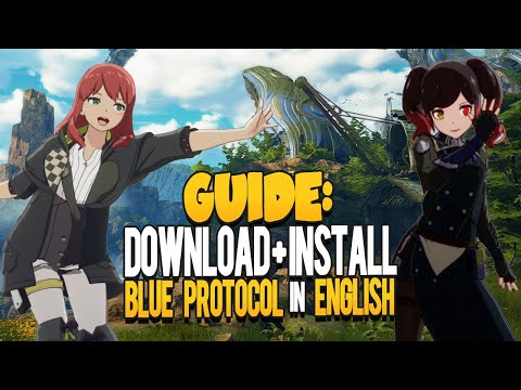 Guide: How to Download and Install BLUE PROTOCOL in English in 2023!