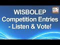 692. WISBOLEP Competition Entries - Listen &amp; Vote!