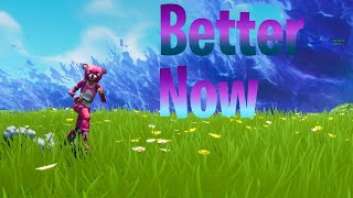 Fortnite Edit-“Better Now”