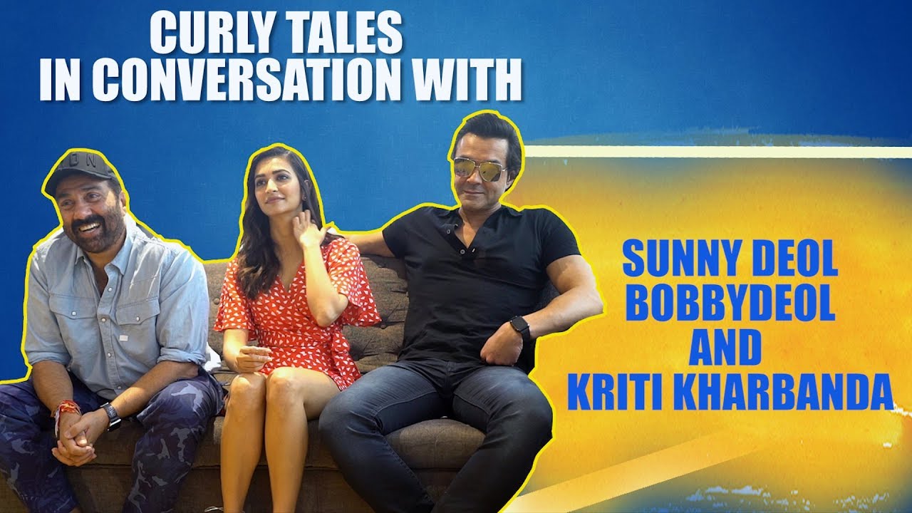 Curly Tales In Conversation With Sunny Deol, Bobby Deol & Kriti Kharbanda