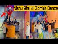 Nishu bhai   zombie dance  day 2 night 