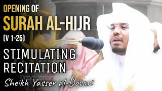 Opening of Surah Al-Hijr | Soothing Recitation | Sheikh Yasser al-Dosari | #ياسر_الدوسري