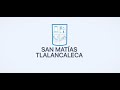 Video de San Matias Tlalancaleca