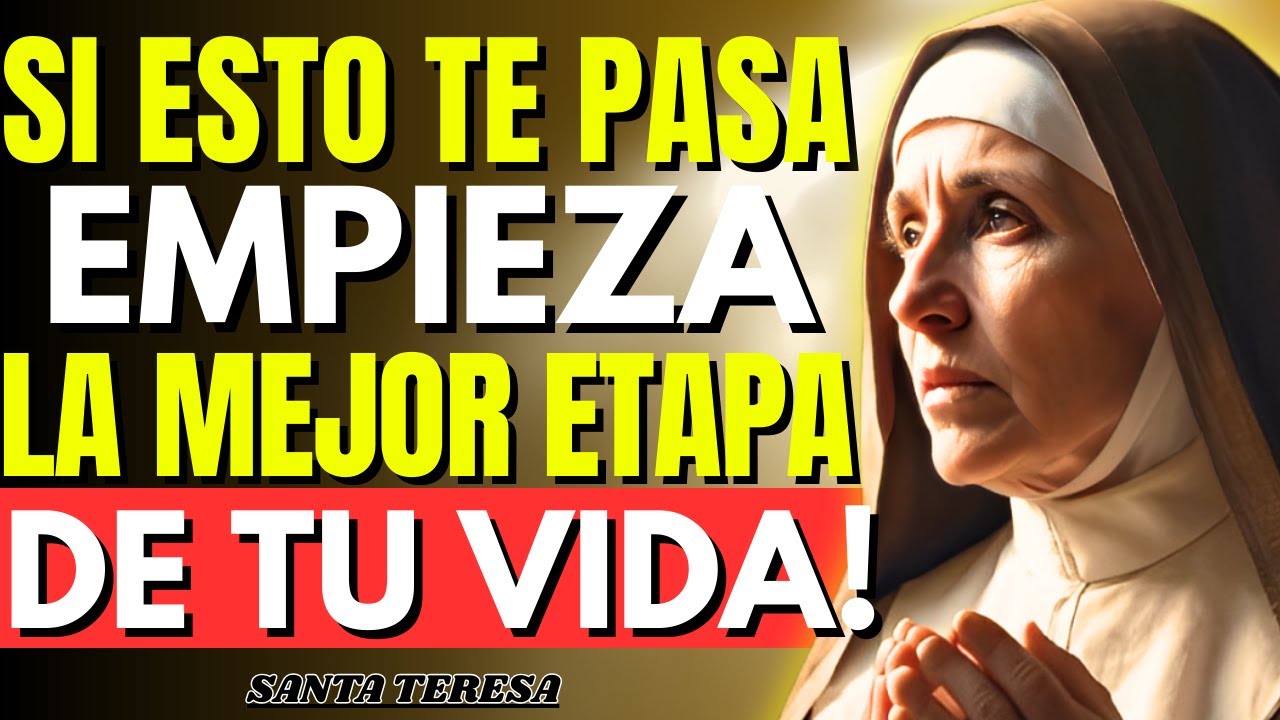 ⚠️ Santa Teresa Revela 7 SEÑALES De Que Estás A Punto De Vivir La MEJOR ETAPA De Tu VIDA