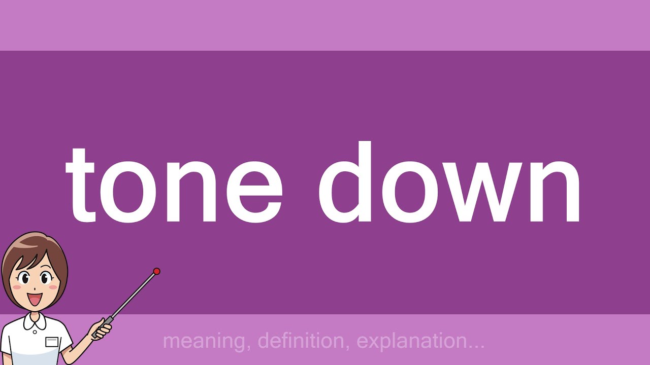 Tone Down Youtube