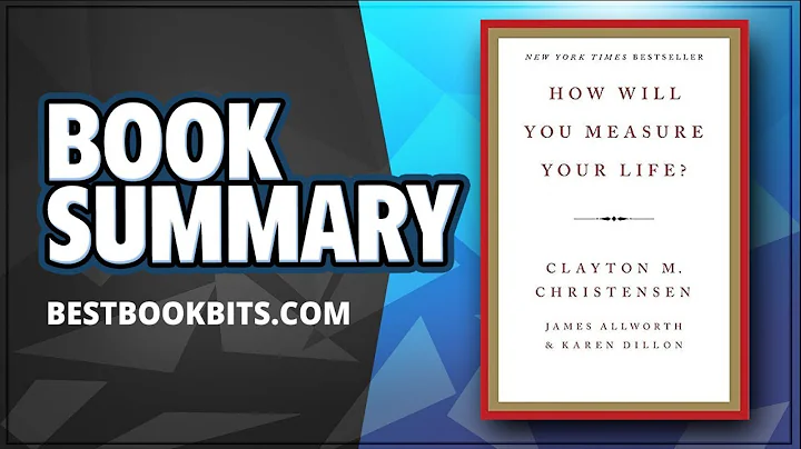 How Will You Measure Your Life by Clayton M. Christensen | Book Summary