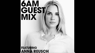 Anna Reusch - 6AM Guest Mix Net Worth