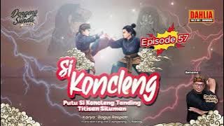 DONGENG SUNDA  PUTU SI KONCLENG TANDING TITISAN SILUMAN EPISODE 57
