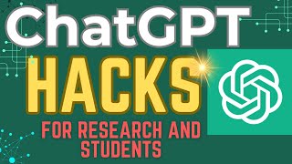 Unbelievable ChatGPT Hacks for research and students