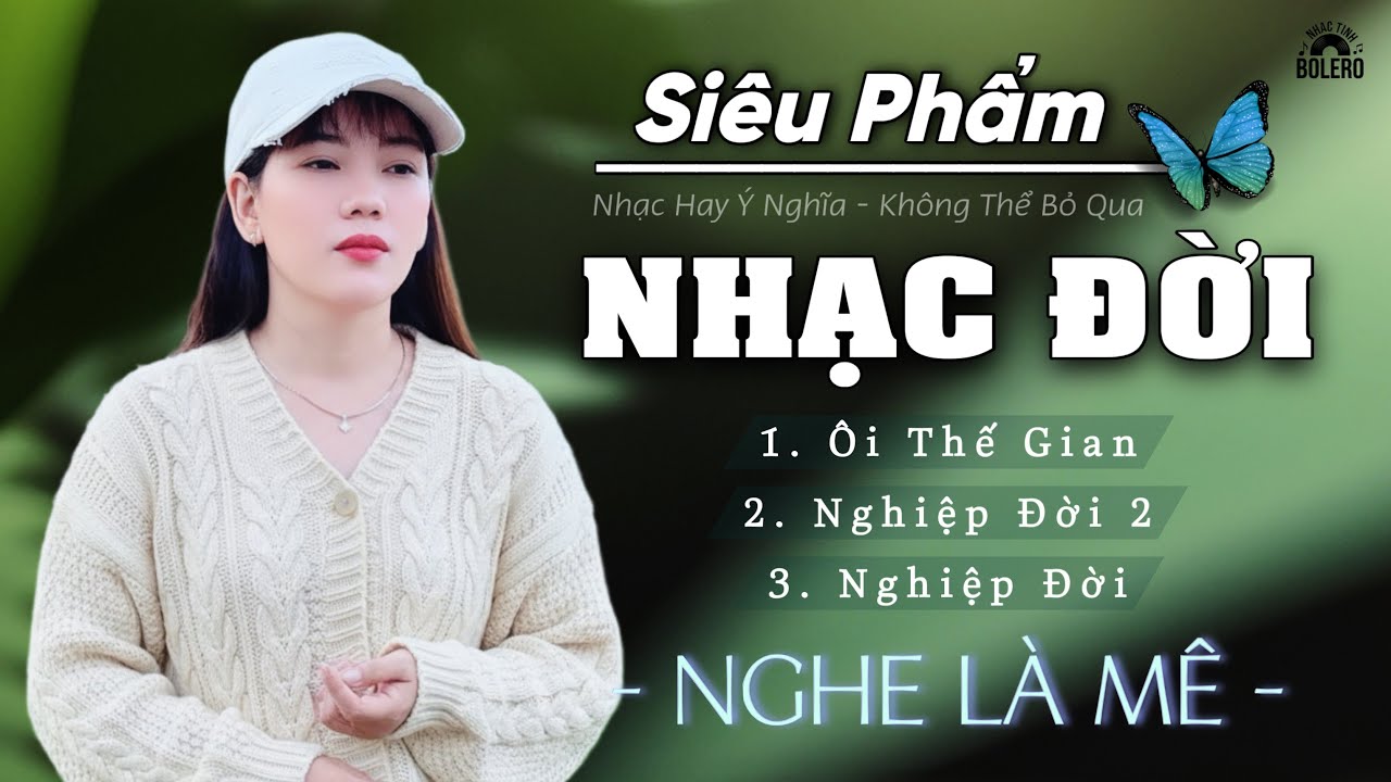 SIÊU PHẨM NHẠC ĐỜI - NHẠC HAY Ý NGHĨA NHẤT ĐỊNH KHÔNG ĐƯỢC BỎ QUA - NGHE MỘT LẦN LÀ MÊ