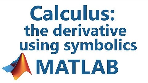 Matlab: Calculus: the derivative using symbolics