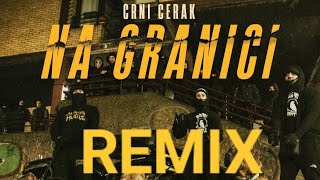 Crni Cerak-Na Granicidj Maki Remix Pesme
