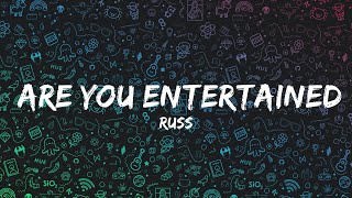 Russ - Are You Entertained (Lyrics) ft. Ed Sheeran | Lyrics Video (Official)